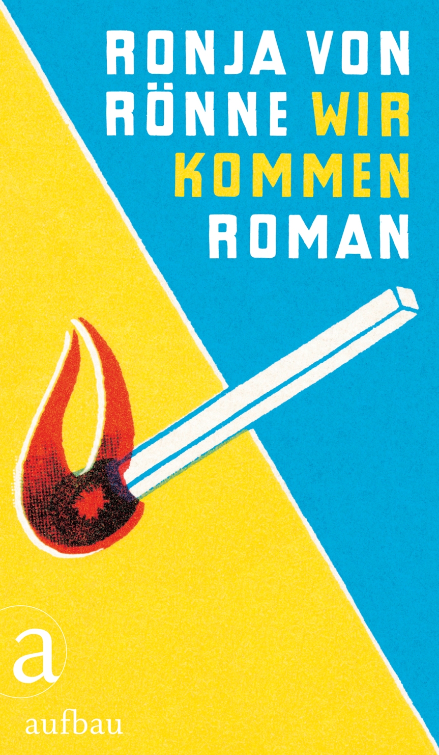 Ronja von Rönne: Wir kommen. Roman